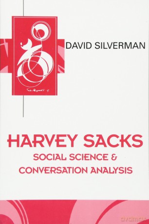 Harvey Sacks: Social Science and Conversation Analysis (Key Contemporary Thinkers) - David Silverman [KSIĄŻKA]