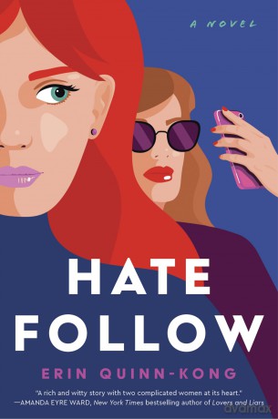 Hate Follow: A Provocative Family Drama with a Sharp Social Media Twist, Perfect for Fall 2024, Dive into the Tensions of Modern Motherhood - Erin Quinn-Kong [KSIĄŻKA]