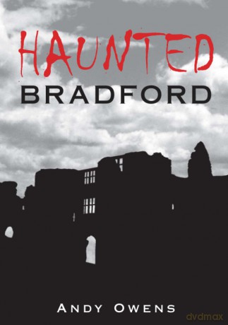 Haunted Bradford - Andy Owens [KSIĄŻKA]