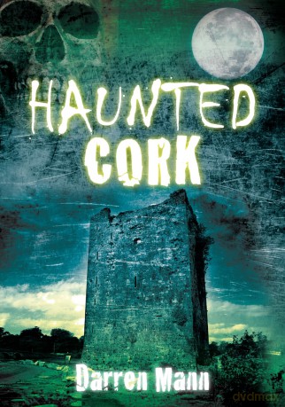 Haunted Cork - Darren Mann [KSIĄŻKA]