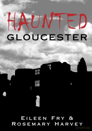 Haunted Gloucester (Images of England) - Eileen Fry [KSIĄŻKA]