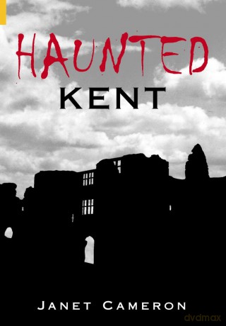 Haunted Kent - Janet Cameron [KSIĄŻKA]