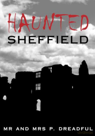 Haunted Sheffield - Mr and Mrs P. Dreadful [KSIĄŻKA]