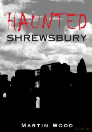 Haunted Shrewsbury - Martin Wood [KSIĄŻKA]