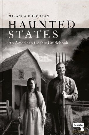 Haunted States: An American Gothic Guidebook - Miranda Corcoran [KSIĄŻKA]