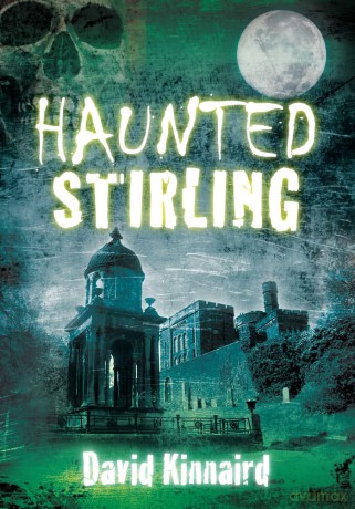 Haunted Stirling - David Kinnaird [KSIĄŻKA]
