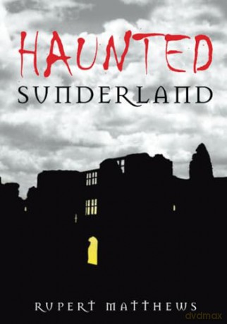 Haunted Sunderland - Rupert Matthews [KSIĄŻKA]