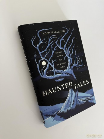 Haunted Tales: Ghostly stories for the darkest nights - Adam Macqueen [KSIĄŻKA]