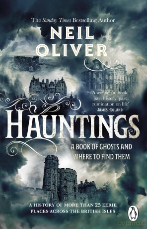 Hauntings: A Book of Ghosts and Where to Find Them Across 25 Eerie British Locations - Neil Oliver [KSIĄŻKA]