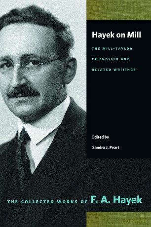 Hayek on Mill: The Mill-Taylor Friendship and Related Writings (Collected Works of F. A. Hayek) - F. A. Hayek [KSIĄŻKA]