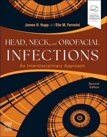 Head, Neck, and Orofacial Infections: A Multidisciplinary Approach - James R. Hupp DMD MD JD MBA [KSIĄŻKA]