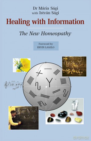 Healing with Information: The new homeopathy - Maria Sagi [KSIĄŻKA]