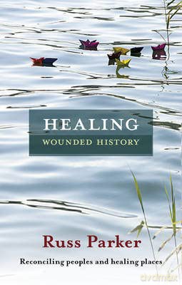 Healing Wounded History - Russ Parker [KSIĄŻKA]