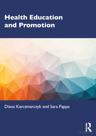 Health Education and Promotion: A Skills-based Approach - Diana Karczmarczyk [KSIĄŻKA]