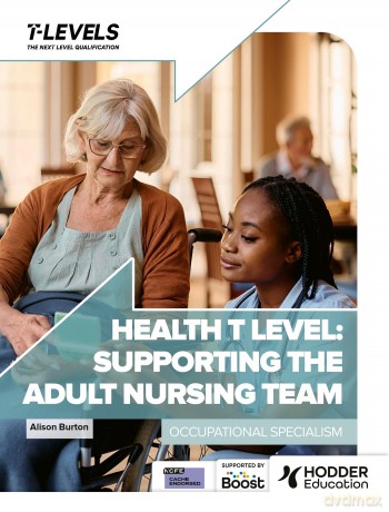 Health T Level: Supporting the Adult Nursing Team: Occupational Specialism - Alison Burton [KSIĄŻKA]