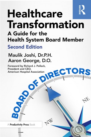 Healthcare Transformation: A Guide for the Health System Board Member - Maulik Joshi Dr.P.H. [KSIĄŻKA]