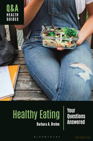 Healthy Eating: Your Questions Answered (Q&A Health Guides) - Barbara A. Brehm [KSIĄŻKA]