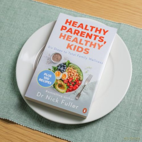 Healthy Parents, Healthy Kids: Six Steps to Total Family Wellness - Nick Fuller [KSIĄŻKA]