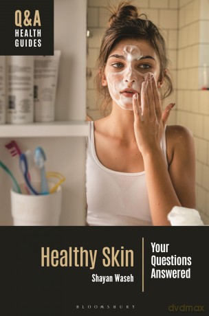 Healthy Skin: Your Questions Answered (Q&A Health Guides) - Shayan Waseh [KSIĄŻKA]