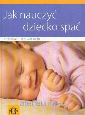 Jak nauczyć dziecko spać [KSIĄŻKA]