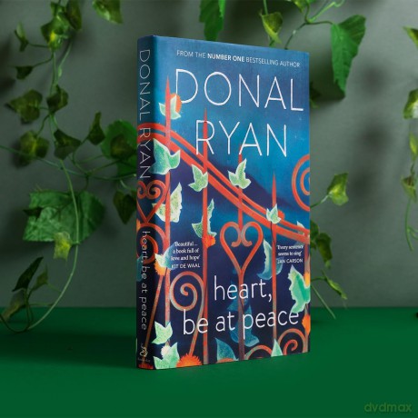 Heart, Be at Peace: The brand new book from the multi-award-winning, bestselling author of The Queen of Dirt Island - Donal Ryan [KSIĄŻKA]