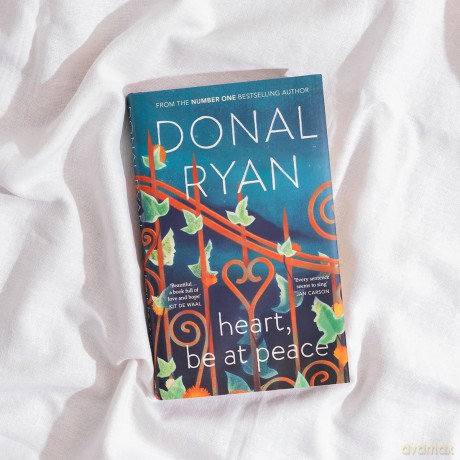 Heart, Be at Peace: The brand new book from the multi-award-winning, bestselling author of The Queen of Dirt Island - Donal Ryan [KSIĄŻKA]