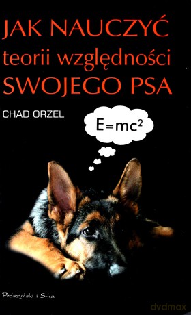 Jak nauczyć teorii względności swojego psa [KSIĄŻKA]