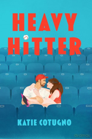 Heavy Hitter: Your new favourite must-read baseball sports romance for 2024 that's the love story of your wildest dreams... - Katie Cotugno [KSIĄŻKA]