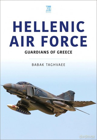 Hellenic Air Force: Guardians of Greece (Air Forces, 8) - Babak Taghvaee [KSIĄŻKA]