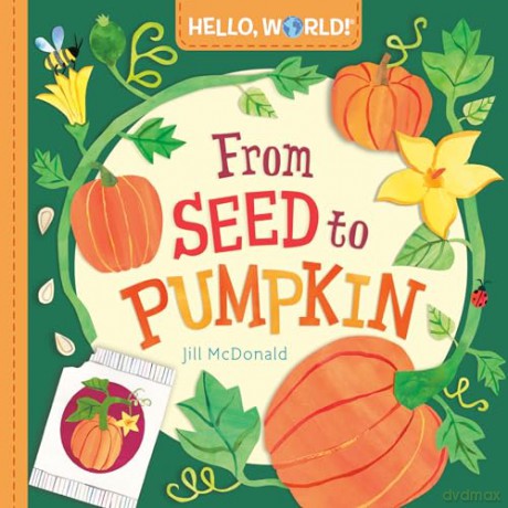 Hello, World! From Seed to Pumpkin - Jill McDonald [KSIĄŻKA]