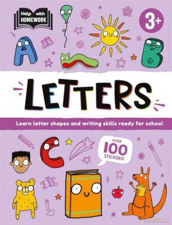 Help With Homework: Age 3+ Letters (Learn letter shapes and writing skills ready for school) [KSIĄŻKA]