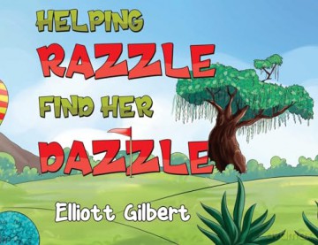 Helping Razzle Find Her Dazzle - Elliott Gilbert [KSIĄŻKA]