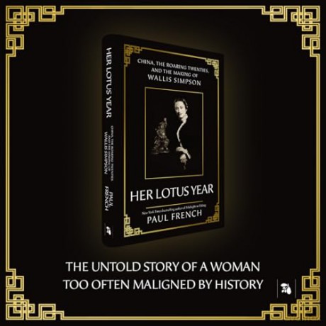 Her Lotus Year: China, The Roaring Twenties and the Making of Wallis Simpson - Paul French [KSIĄŻKA]