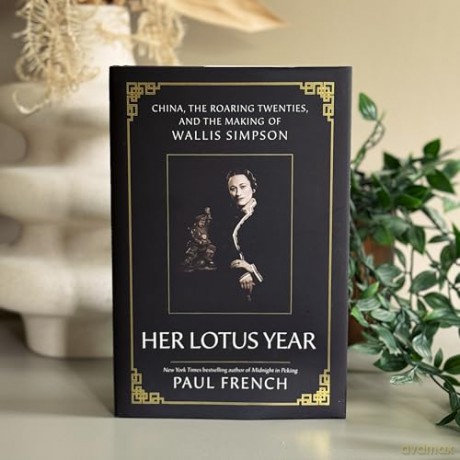 Her Lotus Year: China, The Roaring Twenties and the Making of Wallis Simpson - Paul French [KSIĄŻKA]