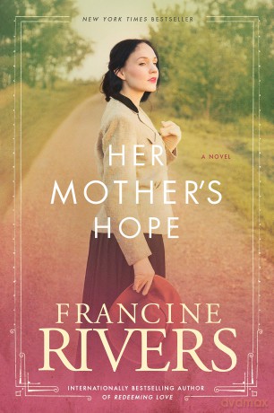 Her Mother's Hope (Marta's Legacy): 1 - Francine Rivers [KSIĄŻKA]
