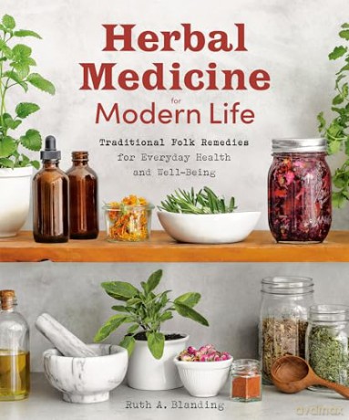 Herbal Medicine for Modern Life: Traditional Folk Remedies for Everyday Health and Well-Being - Ruth Blanding [KSIĄŻKA]