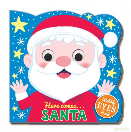 Here Comes Santa (Wobbly Eyes Book) [KSIĄŻKA]