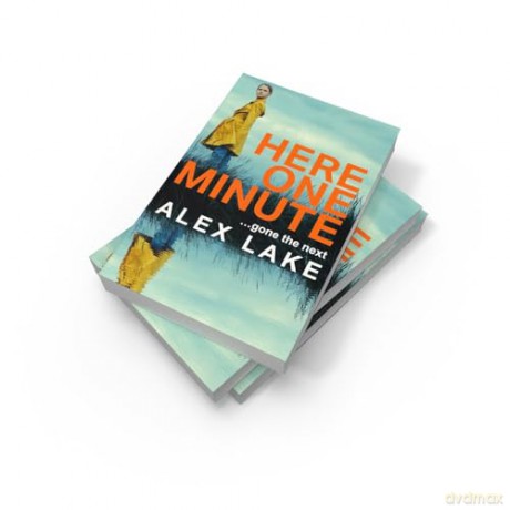 HERE ONE MINUTE PB: The gripping new thriller with a shocking twist from the Top 10 Sunday Times bestselling author - Alex Lake [KSIĄŻKA]