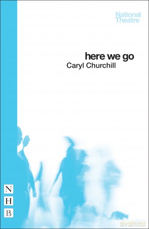 Here We Go (NHB Modern Plays) - Caryl Churchill [KSIĄŻKA]