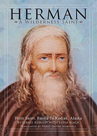 Herman: A Wilderness Saint: From Sarov, Russia to Kodiak, Alaska - Sergei Korsun [KSIĄŻKA]