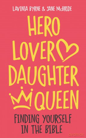Hero Lover Daughter Queen: Finding yourself in the Bible - Lavinia Byrne [KSIĄŻKA]