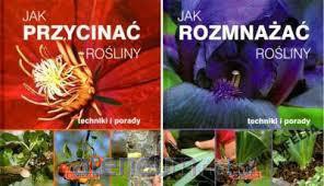 Jak przycinać rośliny/Jak rozmnażać rośliny Pakiet [KSIĄŻKA]