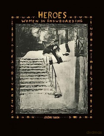Heroes: Women in Snowboarding - Jérôme Tanon [KSIĄŻKA]