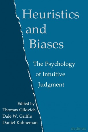 Heuristics and Biases: The Psychology of Intuitive Judgment - Thomas Gilovich [KSIĄŻKA]