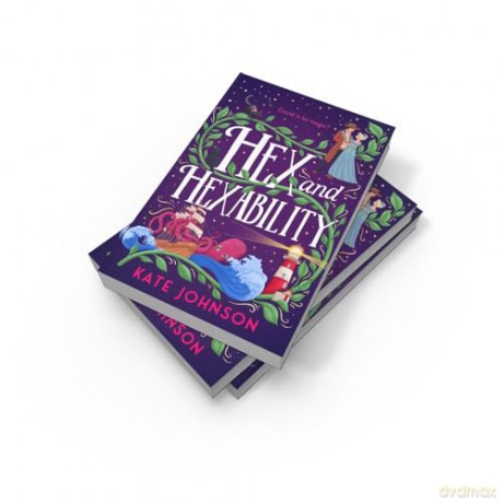 Hex and Hexability: Step into a world of witchcraft and time travel in this new 2024 fantasy adventure!: Book 3 (Best Hex Ever Collection) - Kate Johnson [KSIĄŻKA]