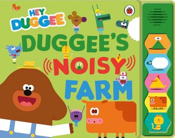 Hey Duggee: Duggee's Noisy Farm Sound Book - Hey Duggee [KSIĄŻKA]
