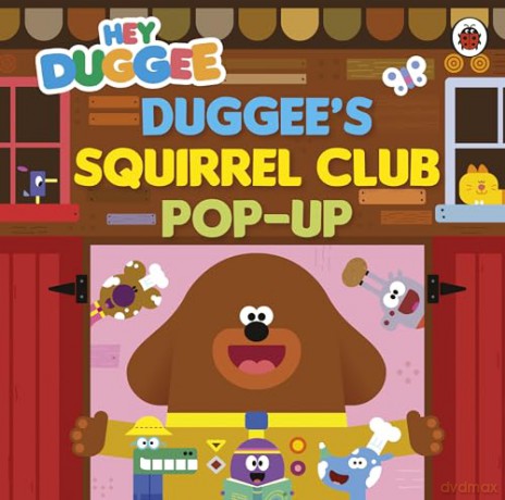 Hey Duggee: Duggee's Squirrel Club Pop-Up: A pop-up book - Hey Duggee [KSIĄŻKA]