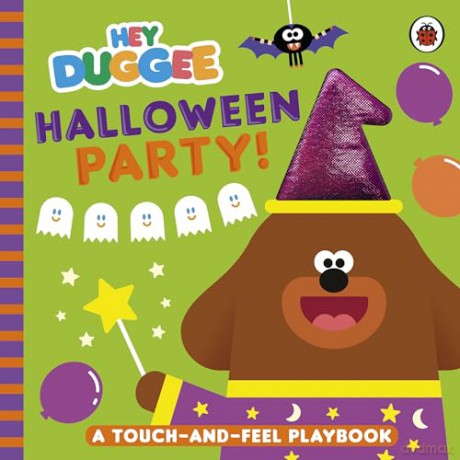Hey Duggee: Halloween Party!: A Touch-and-Feel Playbook - Hey Duggee [KSIĄŻKA]