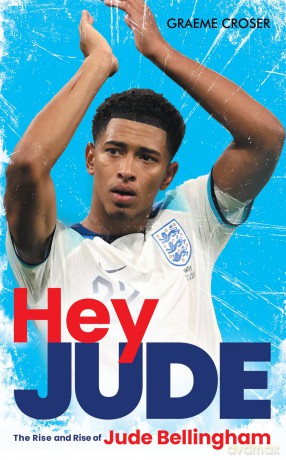 Hey Jude: The Rise and Rise of Jude Bellingham - Graeme Croser [KSIĄŻKA]