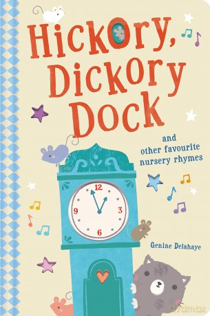 Hickory Dickory Dock and Other Favourite Nursery Rhymes - Genine Delahaye [KSIĄŻKA]